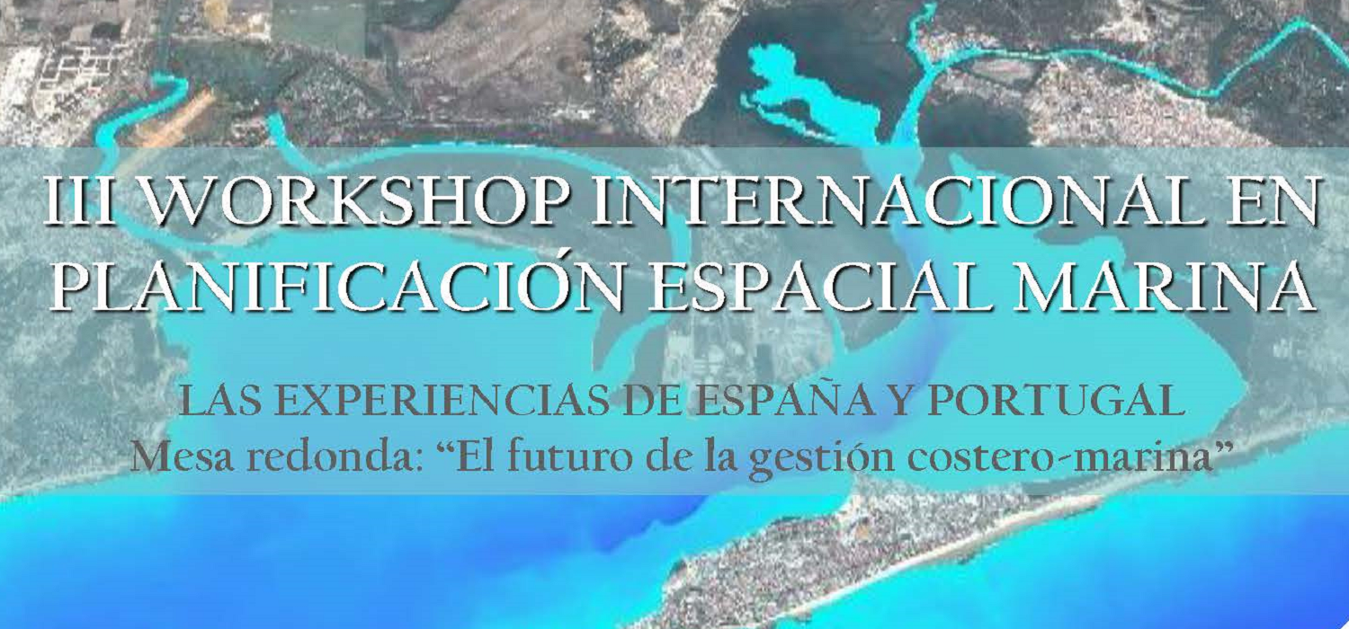 III Workshop de planificación espacial marina y mesa redonda sobre el futuro de la gestión costero-marina